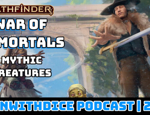 Pathfinder 2e Mythic Creatures || Win With Dice Podcast 207