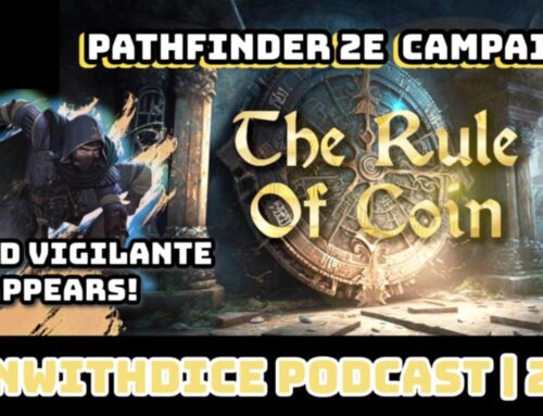 Casing The Joint || Pathfinder 2e Recap || Win With Dice Podcast 209