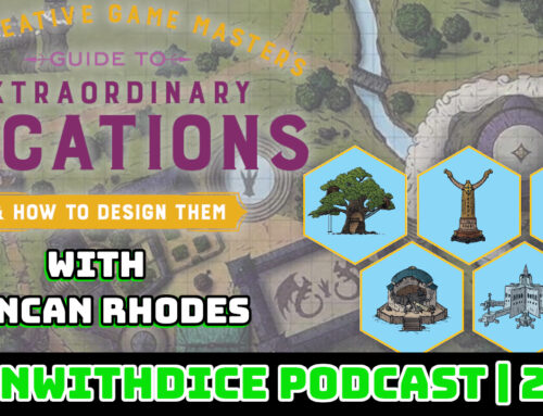 The Creative GM’s Guide To Extraordinary Locations with Duncan Rhodes || Win With Dice Podcast 234
