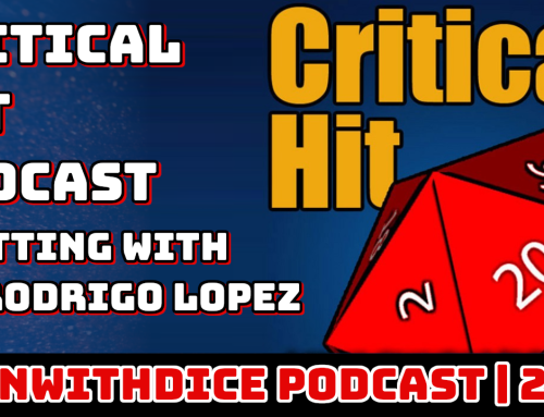 Critical Hit Podcast with Rodrigo Lopez || Win With Dice Podcast 244